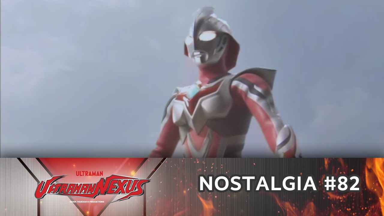 NOSTALGIA #82 | ULTRAMAN NEXUS | Eps 7-8