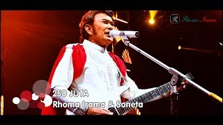 Download lagu RHOMA IRAMA & SONETA GROUP - 250 JUTA (LIVE) mp3 Download lagu RHOMA IRAMA & SONETA GROUP - 250 JUTA (LIVE) mp3