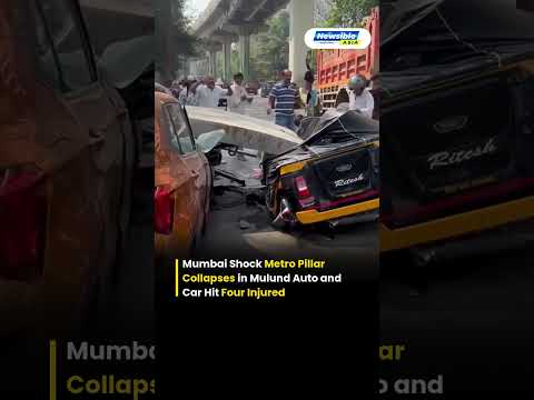 Mumbai Shock Metro Pillar Collapses in Mulund Auto and Car Hit Four Injured