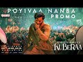 Poyivaa Nanba Tamil Song Promo Kuberaa Dhanush Nagarjuna Rashmika Sekhar Kammula DSP