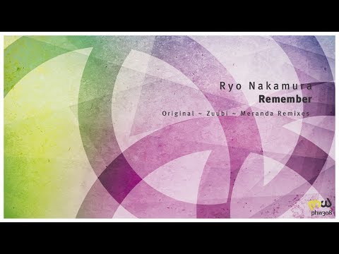 Ryo Nakamura - Remember (Original Mix) [PHW308]