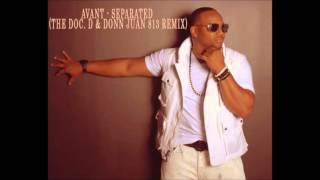 Avant - Separated (Doc. D &amp; DJ Donn Juan 813 Remix)