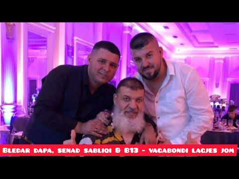 Bledar Dapa, Senad Sabliqi & Batalioni B13 - Vagabondi lagjes jom