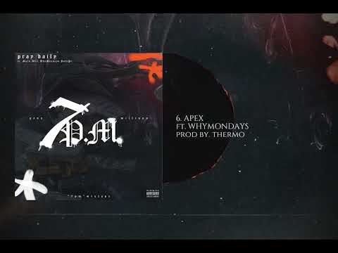 PRAY DAILY - Apex ft. WhyMondays (prod. by Thermo)