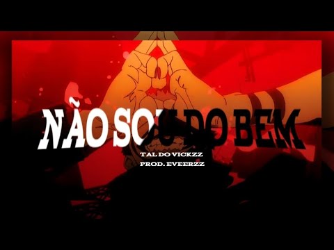 Tal Do Vickzz - NÃO SOU DO BEM (prod.eveerzz)