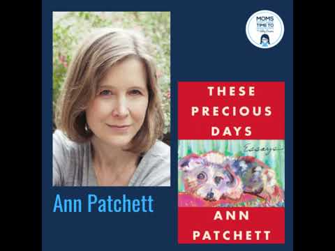 Ann Patchett, THESE PRECIOUS DAYS: Essays