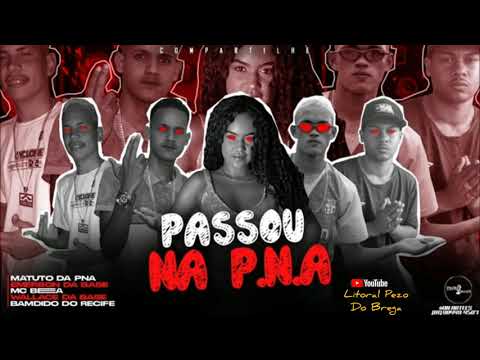 WALACE DA BASE - EMERSON NA VOZ - BANDIDO DO RECIFE - MATUTO PNA - MC BEA (( PASSOU NA P.N.A))