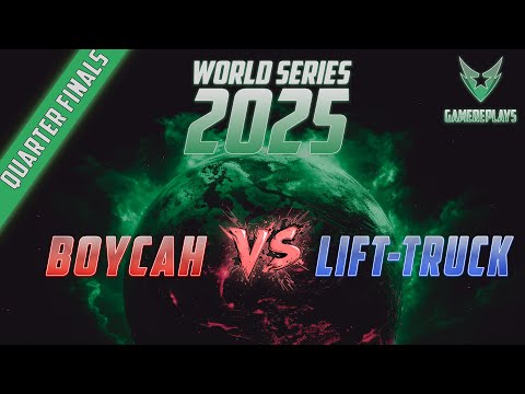 LIVE - WORLD SERIES 2025 QUARTER FINAL - BoYcaH vs. -Lift-TruCK^ (QF4)