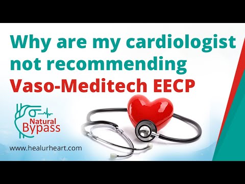 Why are my cardiologist not recommending Vaso-Meditech EECP?