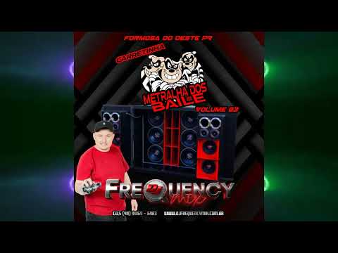 CD Carretinha Metralha dos Bailes - Formosa do Oeste PR - Vol.03 - DJ Frequency Mix