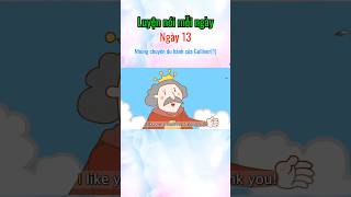Ngày 13 - chuyến du hành| Học tiếng anh mỗi ngày #luyentienganh #tuvung #noitienganh #funny