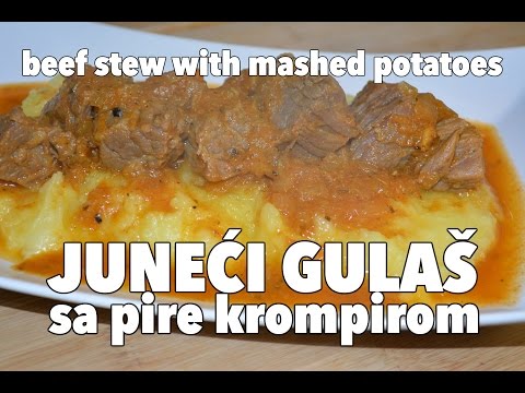 Recept JUNEĆI GULAŠ sa pire krompirom (Ručak sa gulašom)