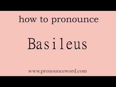 Basileus: How to pronounce Basileus in english (correct!).Start with B. Learn from me.