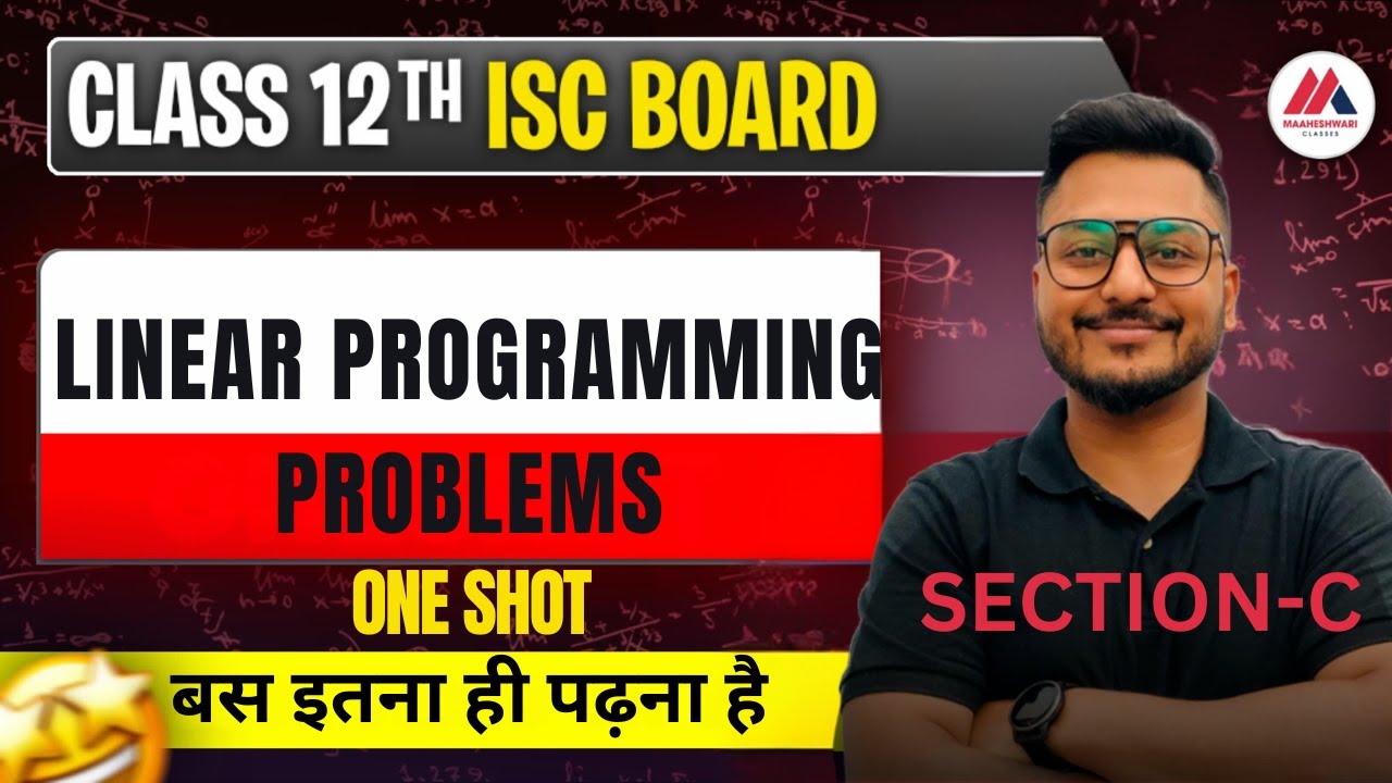 Linear Programming Problems In One Shot ISC Class 12 | Section C | Mathematics | Yash Maheshwari