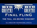 Big Country - The Final Fling (unedited) - Barrowland, Glasgow - 31/5/2000