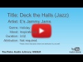 Deck The Halls Jazz E S Jammy Jams Holiday Inspirational YouTube Audio Library BGM
