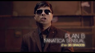 FANATICA DE LO SENSUAL PLAN B|Letra