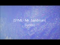 SYML- Mr. Sandman [Lyrics]