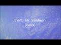 SYML Mr Sandman Lyrics