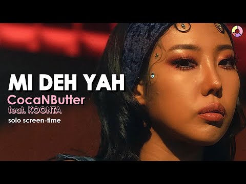 CocaNButter (코카앤버터) - Mi Deh Yah (feat. KOONTA (쿤타)) | focus & solo screen-time ranking