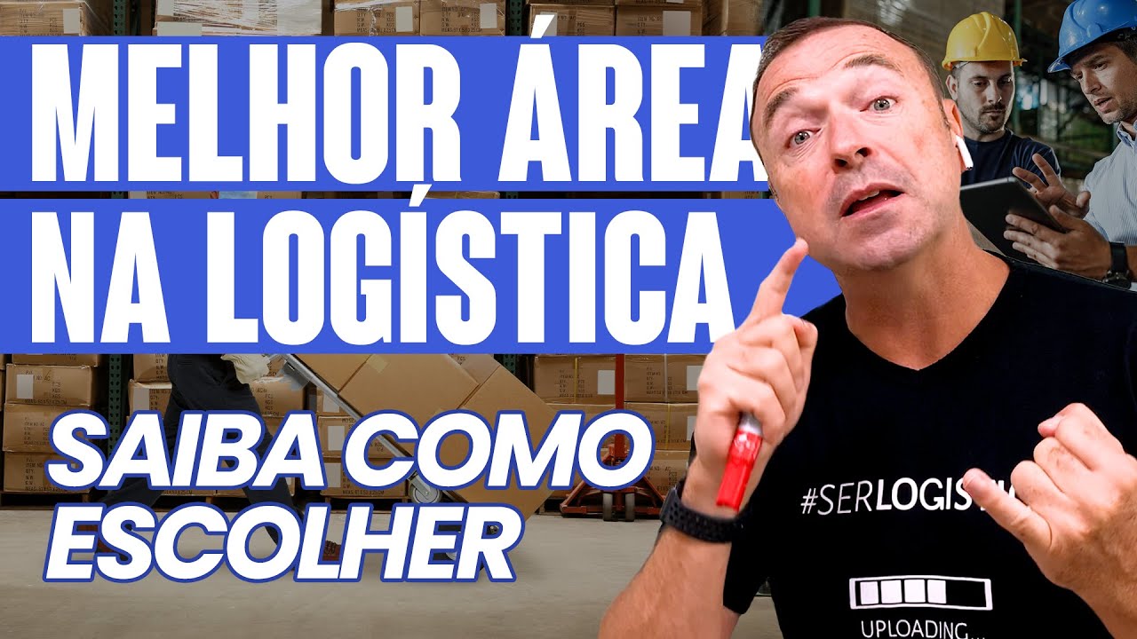 A MELHOR ÁREA PARA TRABALHAR NA LOGÍSTICA