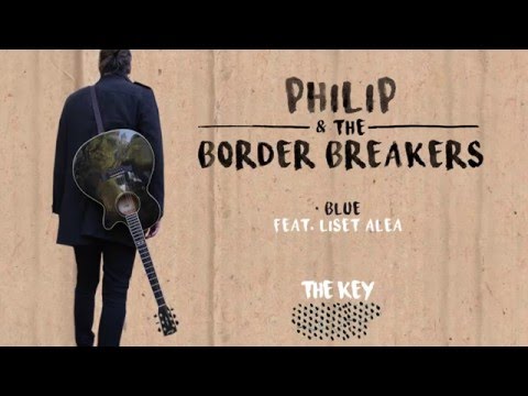Philip & The Border Breakers - BLUE feat. Liset Alea - Official Audio Release