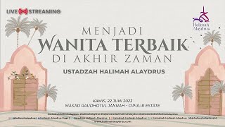 Download lagu BECOMING THE BEST WOMAN IN THE END OF TIMES - USTADZAH HALIMAH ALAYDRUS mp3