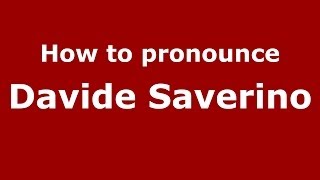 How to pronounce Davide Saverino