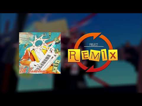 Project Remix - Not Now, Not Ever! (7th Sanctum)