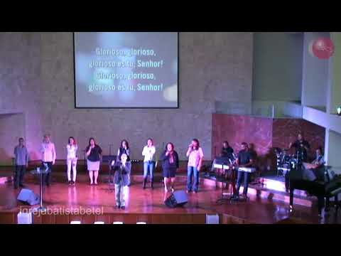 Glorioso és Tú, Senhor - 64 HCC - versão Igreja Batista Betel Santana/SP