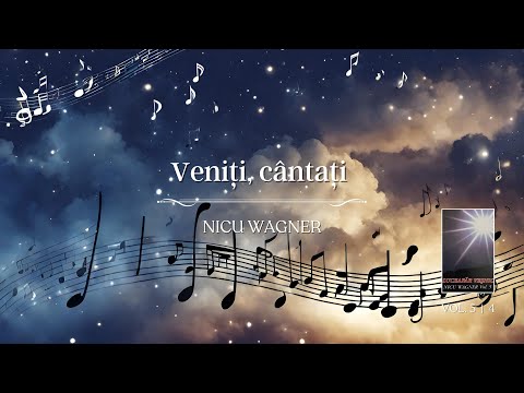 Nicu Wagner - Veniți, cântați
