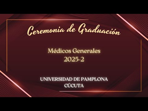 ¡EN VIVO! Ceremonia de Graduación - Médicos Generales 2025-2 Unipamplona