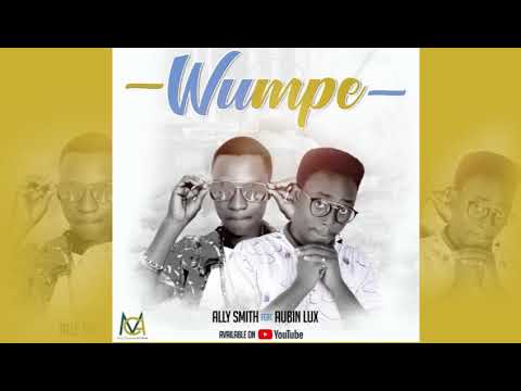 Wumpe by Ally smith ft Aubin Lux
