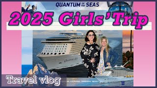 2025 Girls Trip | Royal Caribbean Quantum of the Seas Cruise Vlog
