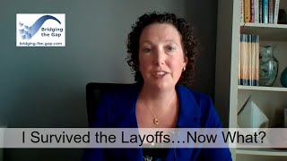 I Survived the Layoffs…Now What?