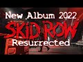 RESURRECTED By Skid Row New Album Out Now