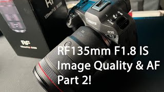 Canon RF135mm F1.8 For Portrait Review: Part 2 on Image Quality and AF