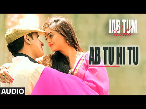 Ab Tu Hi Tu (Full Audio) — watch video