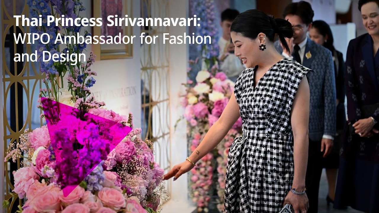 Princess Sirivannavari Nariratana Rajakanya of Thailand: WIPO Ambassador for Fashion and Design