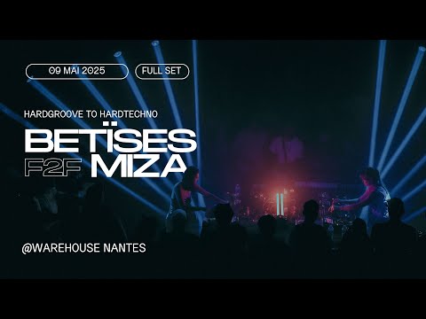 BETÏSES F2F MIZA at Warehouse, in Nantes, France for FACE 2 FACE