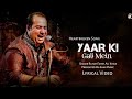 Yaar Ki Gali Mein LYRICS Rahat Fateh Ali Khan Heartbroken Song