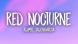 RDJMB, JadenGarcia - red nocturne (Lyrics)
