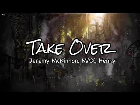 League of Legends - Take Over (Lyrics) ft. Jeremy McKinnon, MAX, Henry | MS