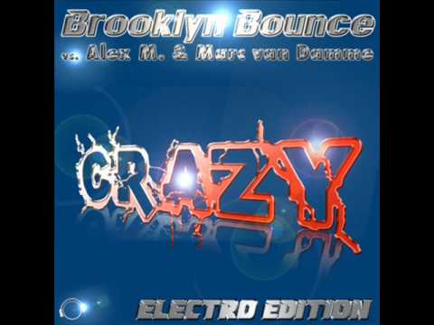 Brooklyn Bounce Vs Alex M. & Marc Van Damme - Crazy