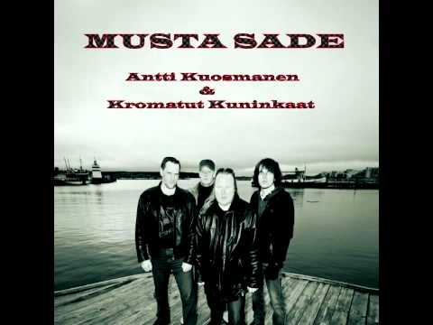 Antti Kuosmanen & Kromatut Kuninkaat: Musta sade  FULL ALBUM