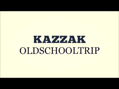 Kazzak - Oldschooltrip