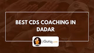 Top CDS exam coaching in Dadar