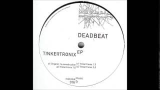 Deadbeat - Organic Re-Construction