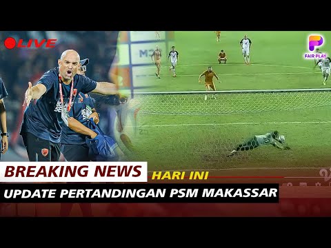 OVER POWER❗PSM Makassar Menuju Puncak Liga 1~Tavares di Buat Kagum¬Pluim Jadi Momok Bhayangkara FC