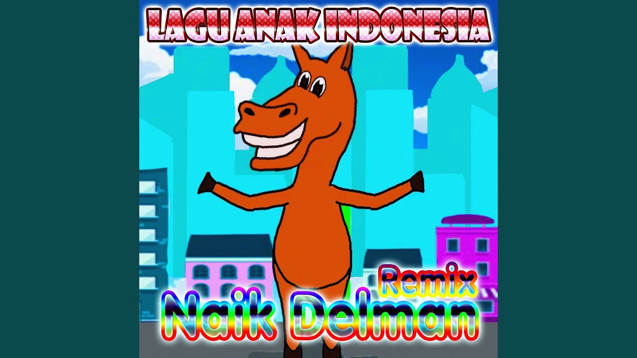 Naik Delman (DJ Lagu Anak Remix)